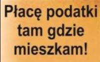 Płacę podatki, tam gdzie mieszkam